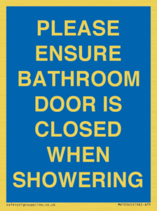 PLEASE ENSURE BATHROOM DOOR IS CLOSED WHEN SHOWERING